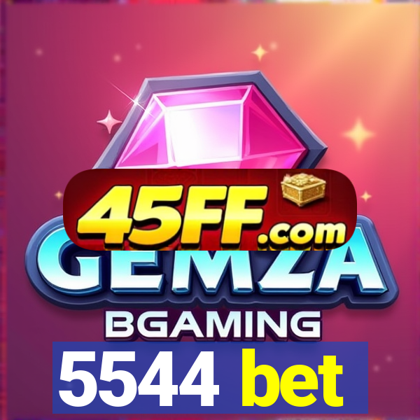 5544 bet